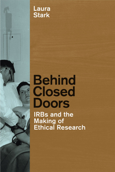 Paperback Behind Closed Doors: IRBs and the Making of Ethical Research Book