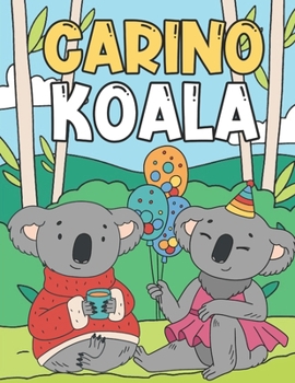 Paperback Carino Koala: Libro da Colorare per Bambini 3-9 Anni - Koala Divertenti e Adorabili [Italian] Book