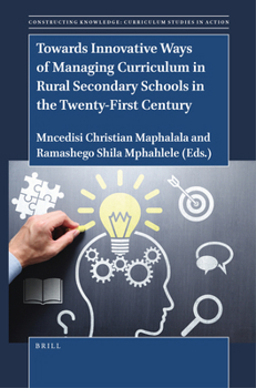 Hardcover Towards Innovative Ways of Managing Curriculum in Rural Secondary Schools in the Twenty-First Century Book