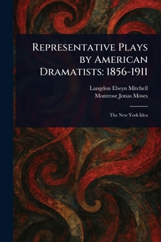 Paperback Representative Plays by American Dramatists: 1856-1911 Book