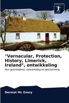 Paperback "Vernacular, Protection, History, Limerick, Ireland", ontwikkeling [Dutch] Book