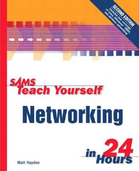 Sams Teach Yourself Networking in 24 Hours (Sams Teach Yourself...in 24 Hours) - Book  of the Sams Teach Yourself Series