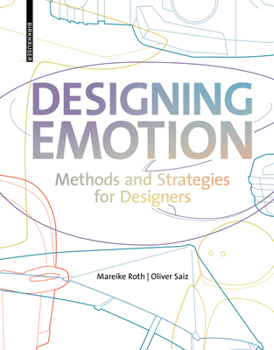 Hardcover Designing Emotion: Methods and Strategies for Designer Book