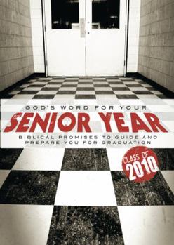 God's Word for Your Senior Year 2009: Biblical Promises to Guide and Prepare You for Graduation