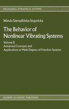 Paperback The Behaviour of Nonlinear Vibrating Systems: Volume II: Advanced Concepts and Applications to Multi-Degree-Of-Freedom Systems Book