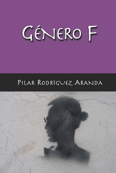 GÉNERO F (Poemas de Pilar R. Aranda) (Spanish Edition)