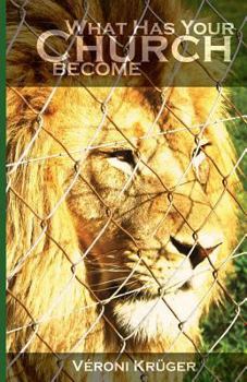 Paperback What Has Your Church Become Book
