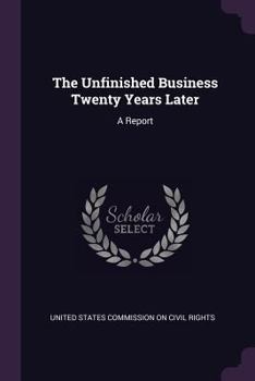 Paperback The Unfinished Business Twenty Years Later: A Report Book