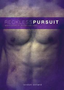 Paperback Reckless Pursuit: God's Story of Relentless Love Book