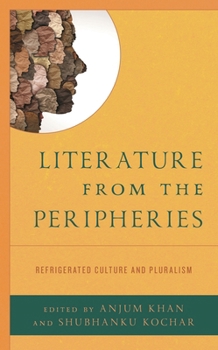 Hardcover Literature from the Peripheries: Refrigerated Culture and Pluralism Book