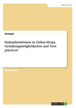 Paperback Einkaufserlebnisse in Online-Shops, Gestaltungsmöglichkeiten und 'best practices' [German] Book