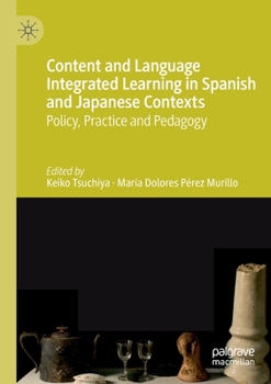 Paperback Content and Language Integrated Learning in Spanish and Japanese Contexts: Policy, Practice and Pedagogy Book