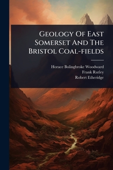Geology Of East Somerset And The Bristol Coal-fields