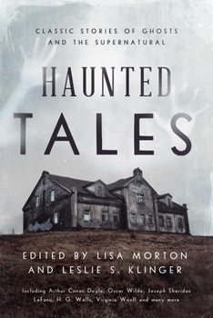 Hardcover Haunted Tales: Classic Stories of Ghosts and the Supernatural Book