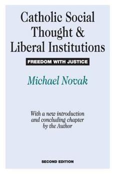 Paperback Catholic Social Thought and Liberal Institutions: Freedom with Justice Book