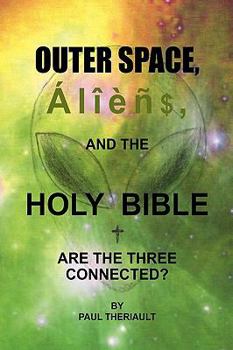Paperback Outer Space, Aliens, and the Holy Bible Book