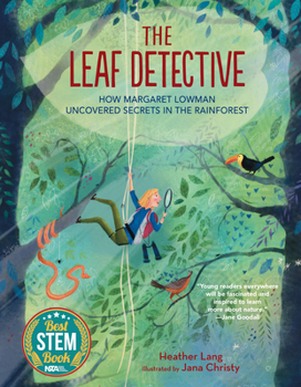 Hardcover The Leaf Detective: How Margaret Lowman Uncovered Secrets in the Rainforest Book