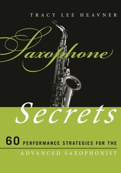 Paperback Saxophone Secrets: 60 Performance Strategies for the Advanced Saxophonist Book