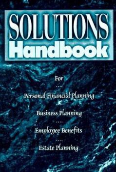 Paperback Solutions Handbook: For Personal Financial Planning Business Planning Employee Benefits Estate Planning Book