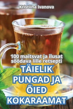 Paperback Täielik Pungad Ja Õied Kokaraamat [Estonian] Book