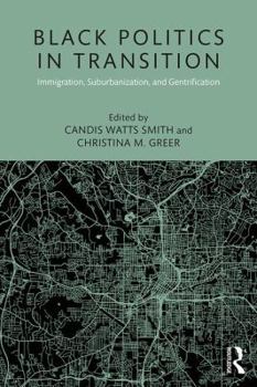 Paperback Black Politics in Transition: Immigration, Suburbanization, and Gentrification Book