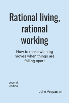 Paperback Rational living, rational working: Quick relief for those who are about to quit Book