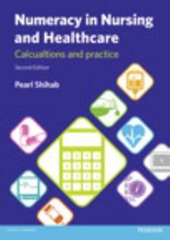 Paperback Numeracy in Nursing and Healthcare: Calculations and Practice Book