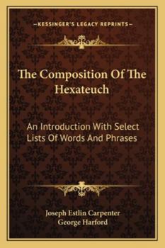 Paperback The Composition Of The Hexateuch: An Introduction With Select Lists Of Words And Phrases Book