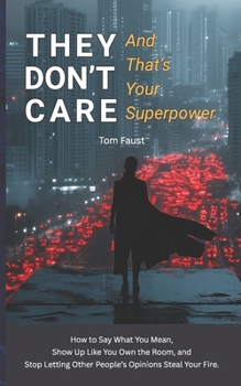 Paperback They Don't Care: And That's Your Superpower Book