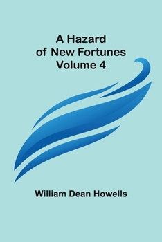 Paperback A Hazard of New Fortunes - Volume 4 Book