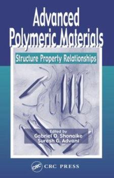 Hardcover Advanced Polymeric Materials: Structure Property Relationships Book