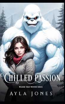 Chilled Passion: A Cozy Monster Rom Com (Wilder Than Winter)