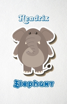 Hendrix Elephant A5 Lined Notebook 110 Pages: Funny Blank Journal For Zoo Wide Animal Nature Lover Relative Family Baby First Last Name. Unique ... Composition Great For Home School Writing