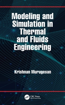 Hardcover Modeling and Simulation in Thermal and Fluids Engineering Book