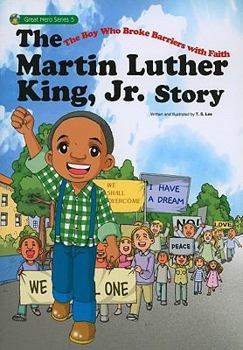 Paperback The Martin Luther King, Jr. Story: The Boy Who Broke Barriers with Faith (Great Hero Series) Book