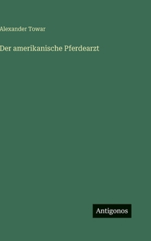 Der amerikanische Pferdearzt (German Edition)