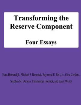 Paperback Transforming the Reserve Component: Four Essays Book