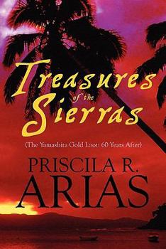 Paperback Treasures of the Sierras: (The Yamashita Gold Loot: 60 Years After) Book