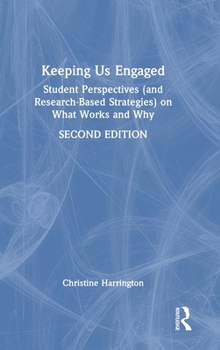 Hardcover Keeping Us Engaged: Student Perspectives (and Research-Based Strategies) on What Works and Why Book