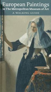 European Paintings in the Metropolitan Museum of Art: A Walking Guide