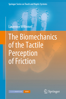 Hardcover The Biomechanics of the Tactile Perception of Friction Book