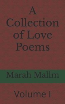 Paperback A Collection of Love Poems: Volume I Book