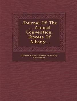 Paperback Journal of the ... Annual Convention, Diocese of Albany... Book