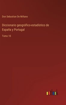 Hardcover Diccionario geográfico-estadístico de España y Portugal: Tomo 10 [Spanish] Book
