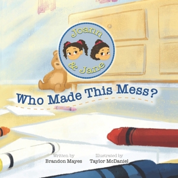 Paperback Joann and Jane: Who Made This Mess? Book