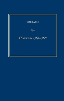 Hardcover Oeuvres Complètes de Voltaire (Complete Works of Voltaire) 65a: Oeuvres de 1767-1768 [French] Book