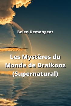 Paperback Les Mystères du Monde de Draikonz (Supernatural) [French] Book