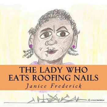 Paperback The Lady Who Eats Roofing Nails Book