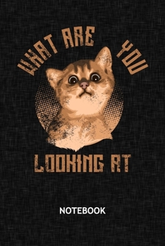 Paperback What Are You Looking At: Cat Owner NOTEBOOK Grid-lined 6x9 - Cats Journal A5 Gridded - Cat Owner Planner Kitty Cat 120 Pages SQUARED - Cat Quot Book