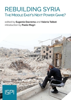 Paperback Rebuilding Syria: The Middle East's Next Power Game? Book